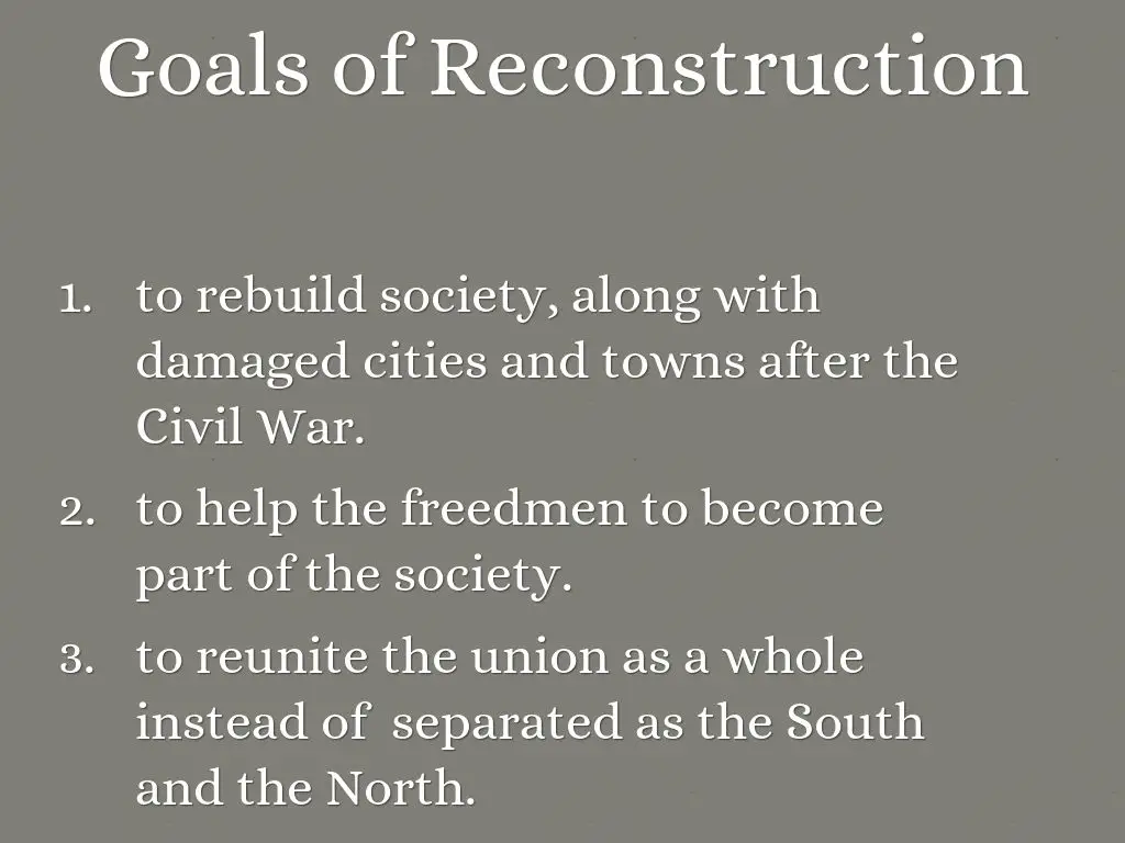 Goals of reconstruction. What were three major goals of ...