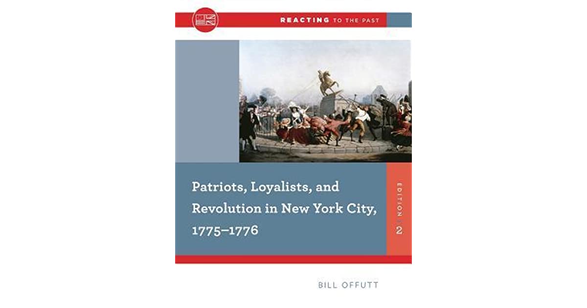 Patriots, Loyalists, and Revolution in New York City, 1775