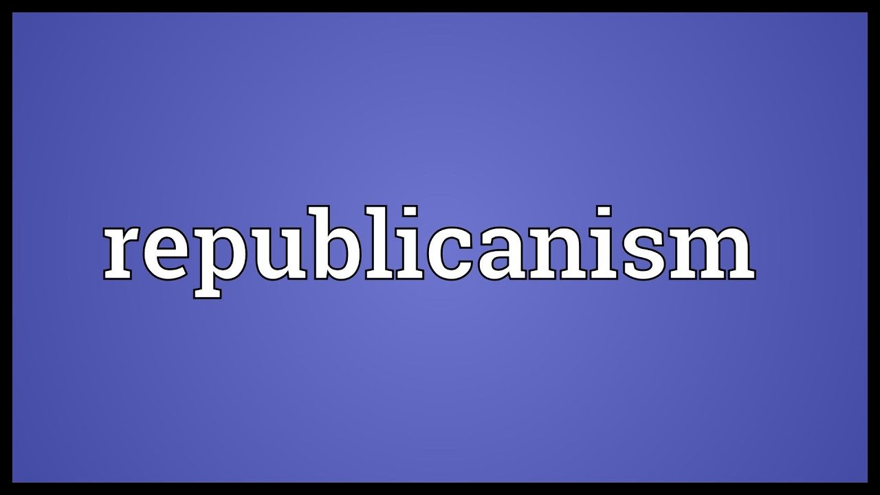 Republicanism Meaning
